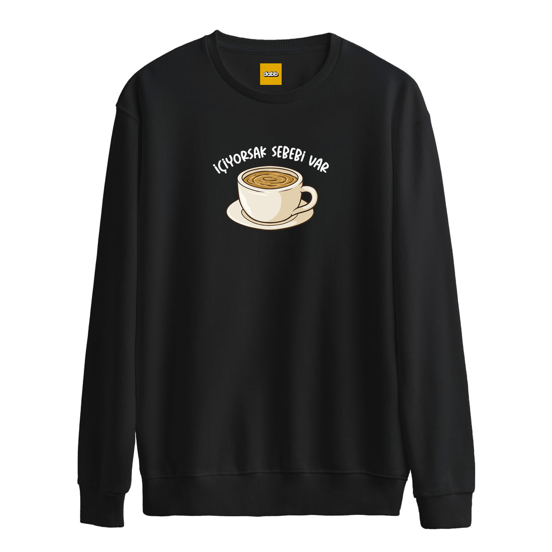 İçiyorsak Sebebi Var - Sweatshirt