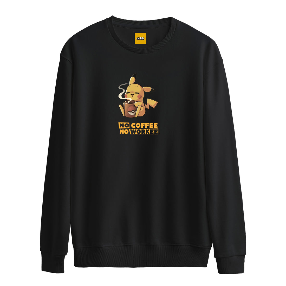 No Coffee No Workee - Sweatshirt